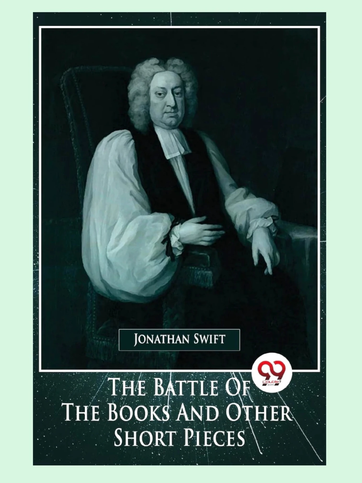 The Battle Of The Books And Other Short Pieces