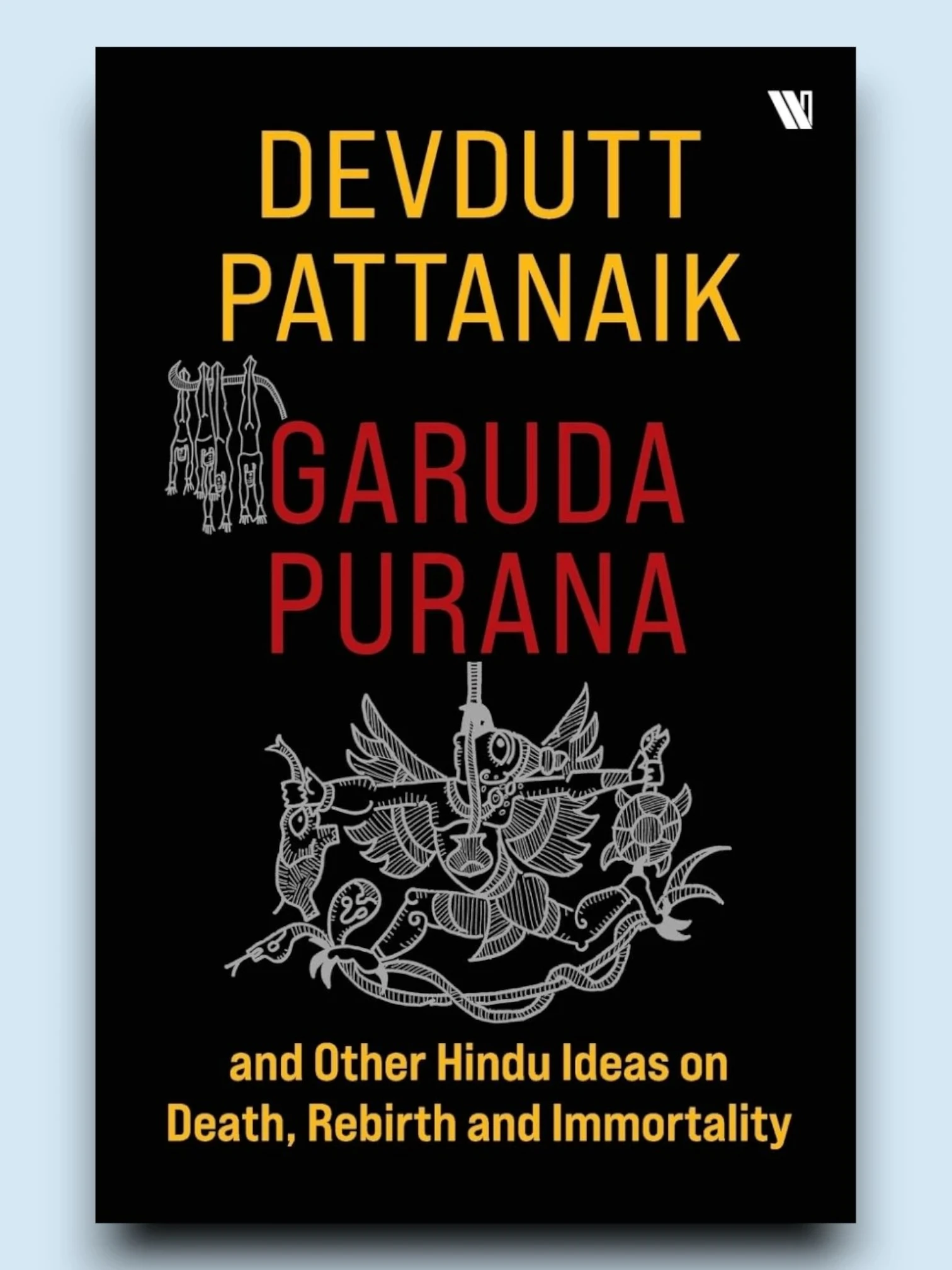 Garuda Purana And Other Hindu Ideas Of Death, Rebirth And Immortality