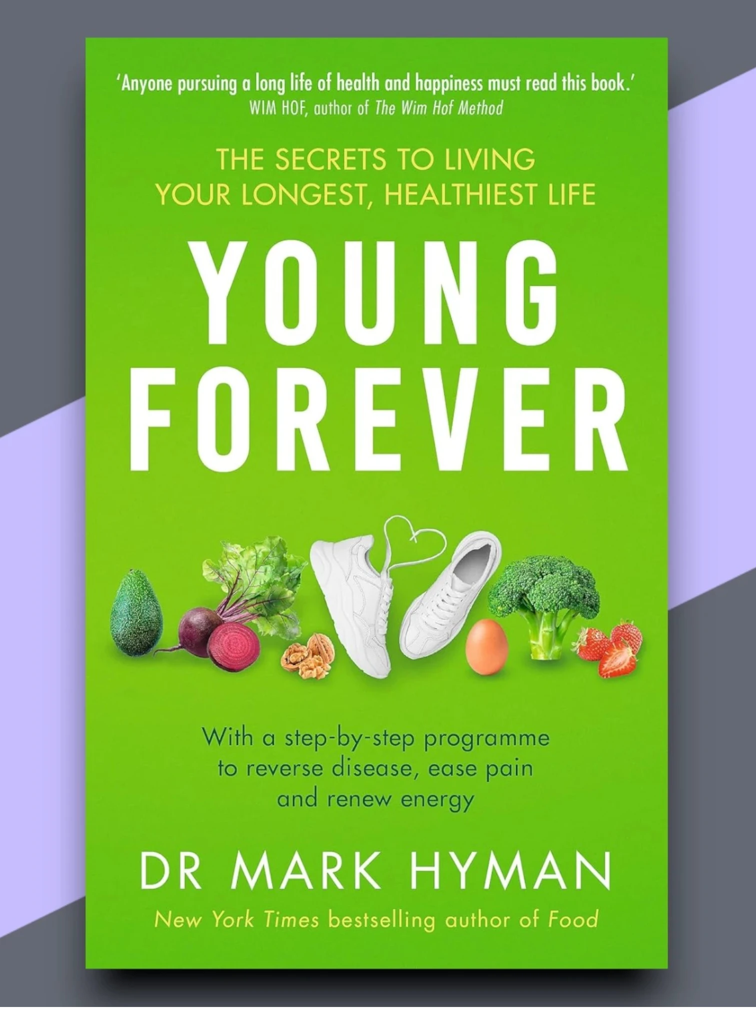 Young Forever: The Secrets to Living Your Longest, Healthiest Life