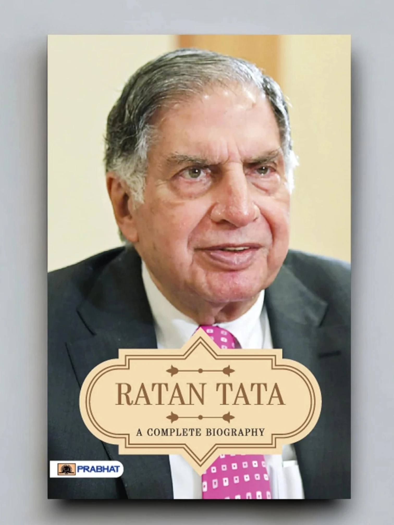 Ratan Tata: A Complete Biography (Tata Group: History & Business)