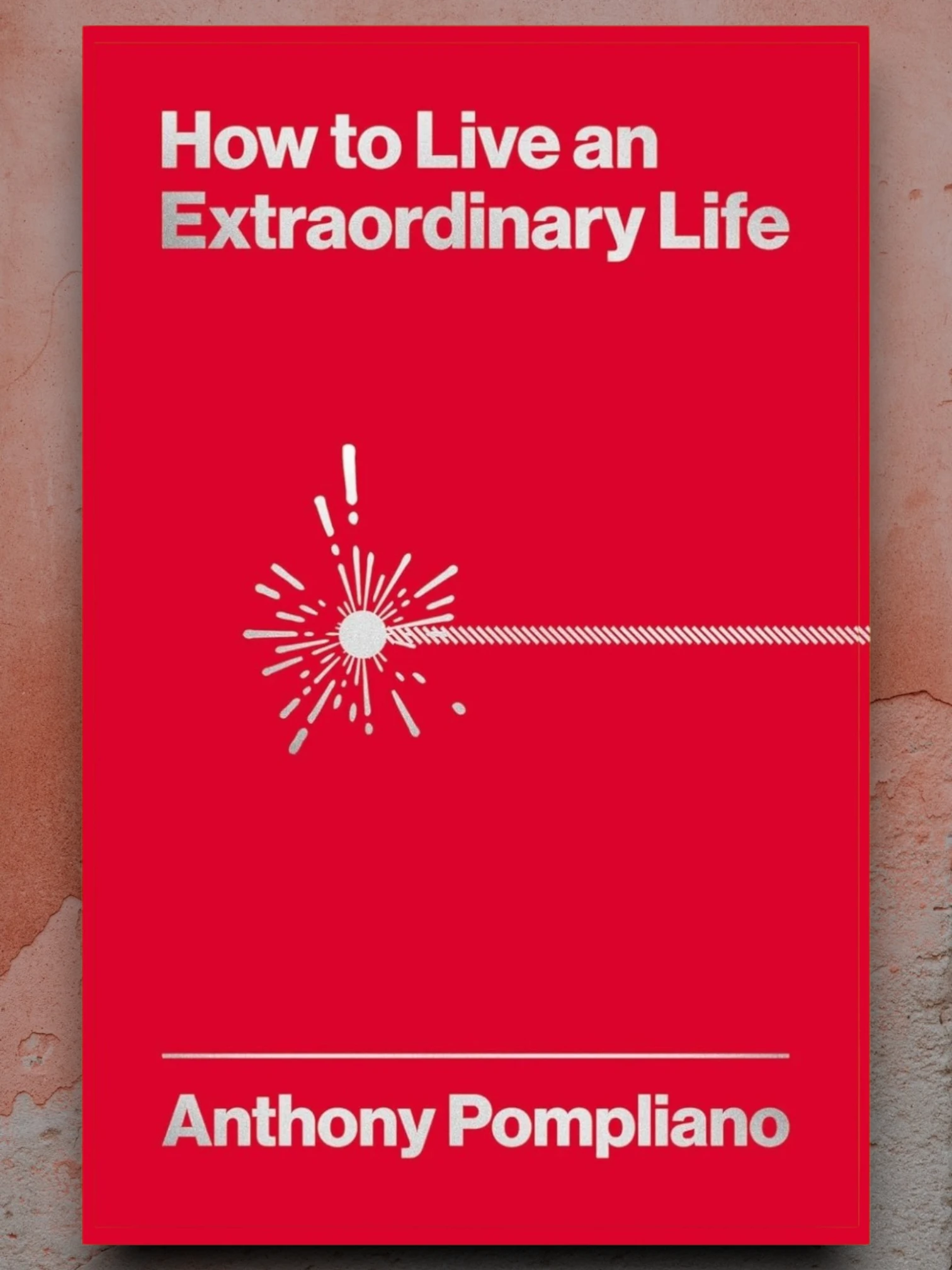 How To Live An Extraordinary Life