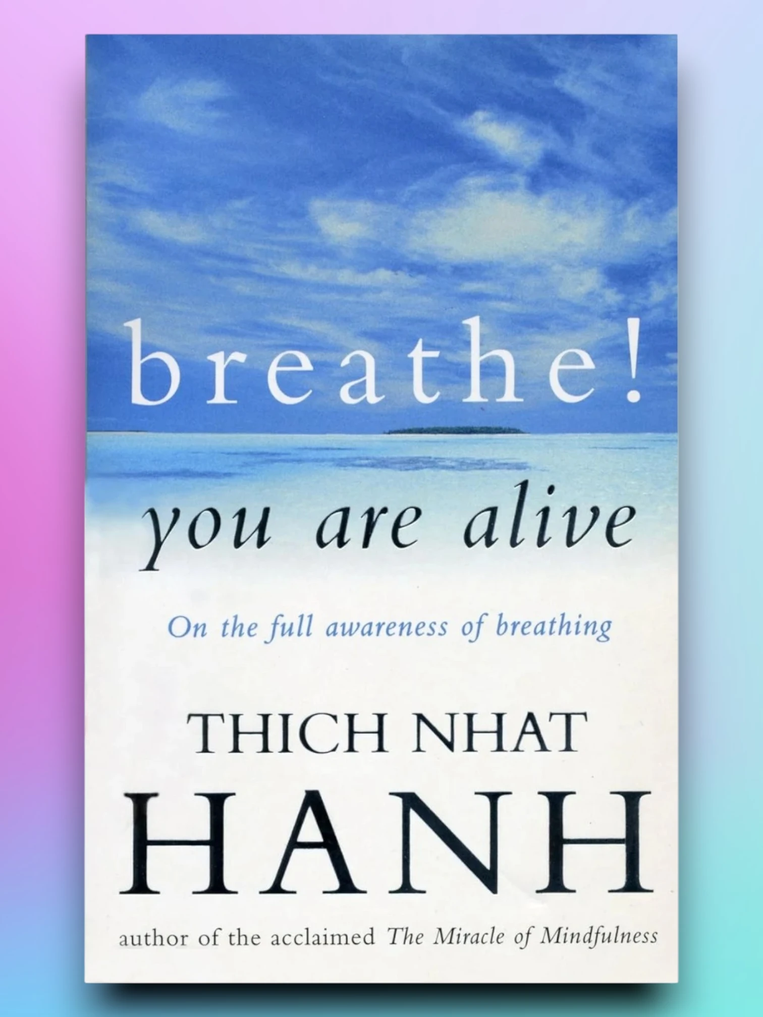 Breathe, You Are Alive