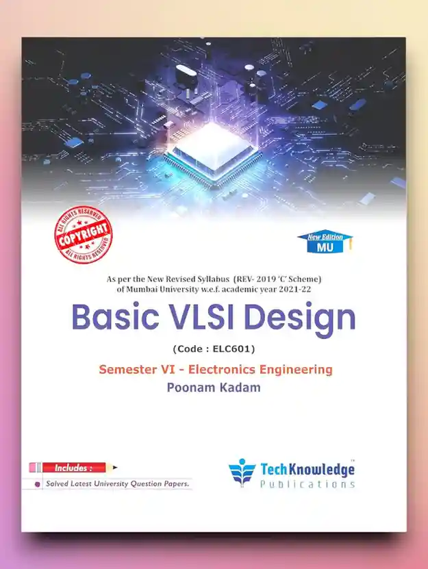Basic VLSI Design For Mumbai University B.E. Electronics Engineering Sem 6
