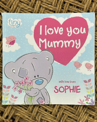 I Love You Mummy with love from sophie