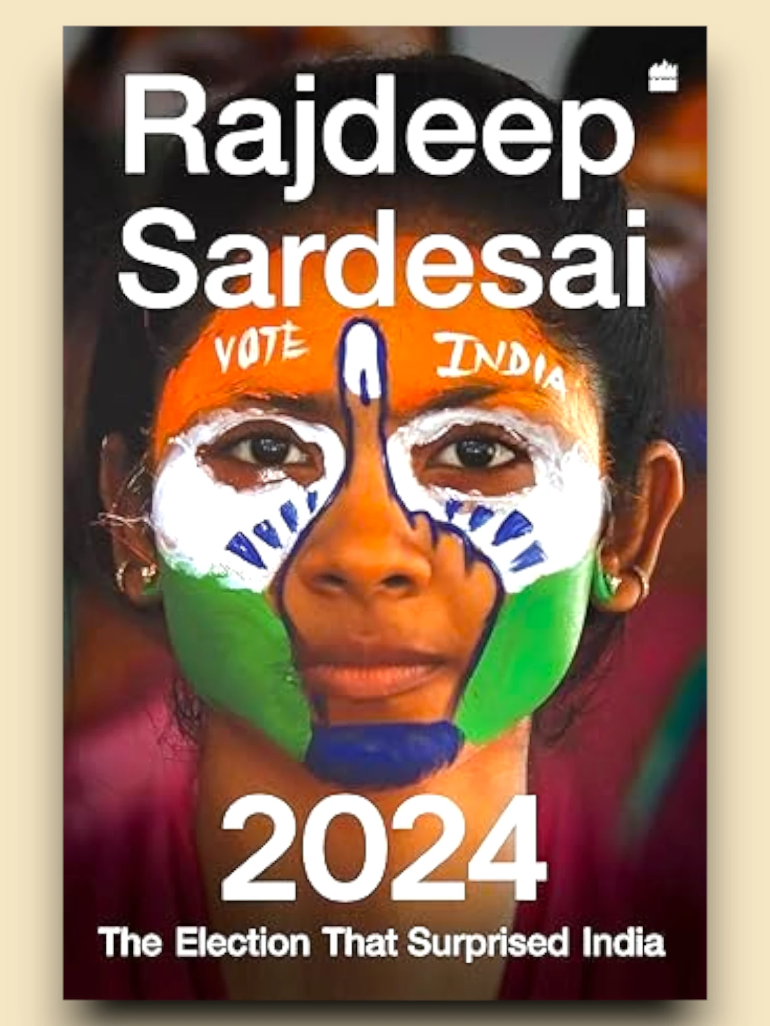2024: The Election that Surprised India Hardcover – 8 November 2024