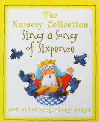 Sing a Song of Sixpence: Sixty Favourite Nursery Rhymes