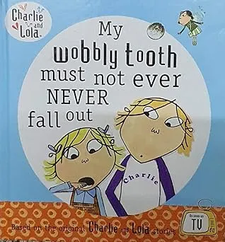 My Wobbly Tooth Must Not ever Never Fall Out
