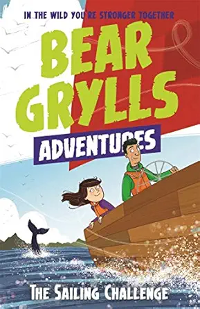 A Bear Grylls Adventure 12: The Sailing Challenge