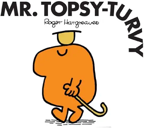Mr. Topsy-Turvy