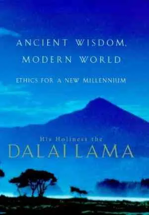 Ancient Wisdom, Modern World: Ethics for the New Millennium