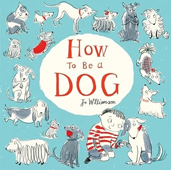 How to Be a Dog