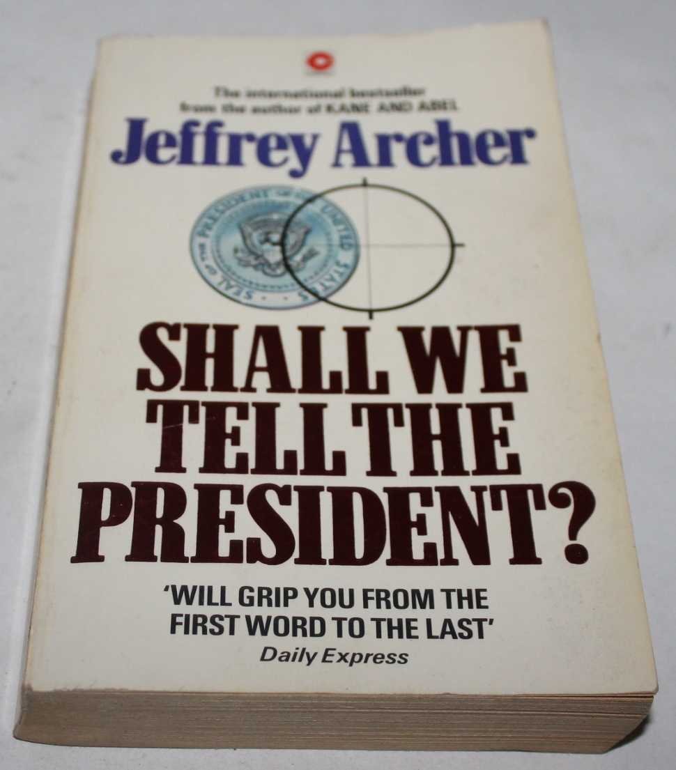 Shall We Tell the President