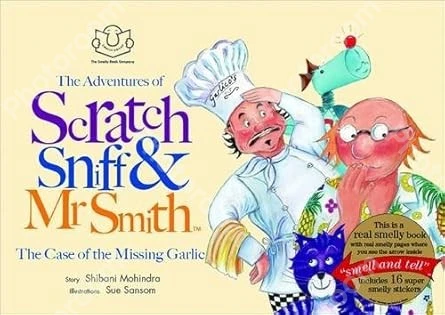 The Adventures of Scratch, Sniff and Mr Smith: The Case of the Missing Garlic