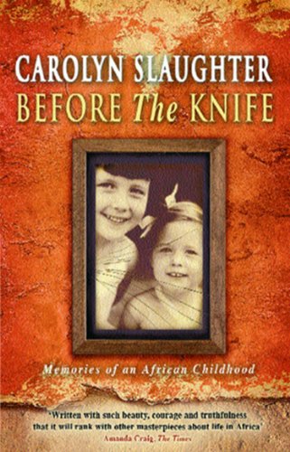 Before the Knife: Memoiries of an African Childhood