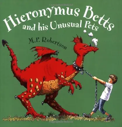Hieronymus Betts and his Unusual Pets