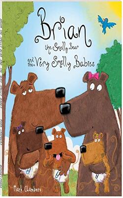 Mark Chambers Brian the Very Smelly Bear and the V