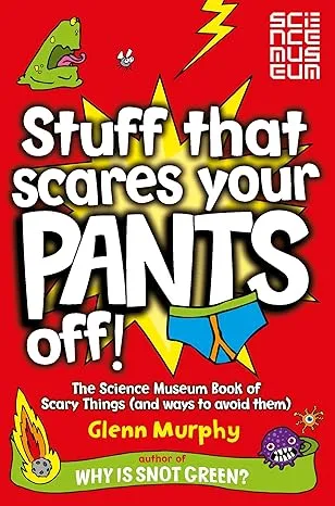 Stuff That Scares Your Pants Off!