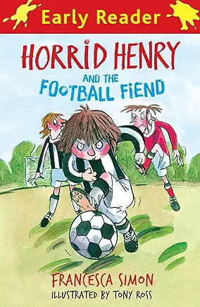 HORRID HENRY AND THE FOOTBALL FIEND