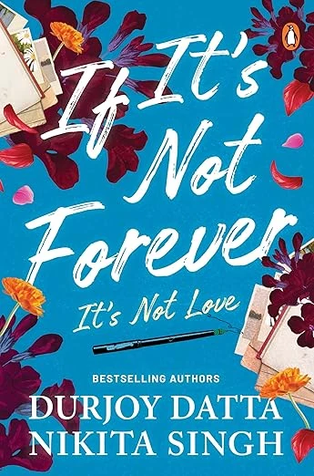 F IT'S NOT FOREVER : IT'S NOT LOVE