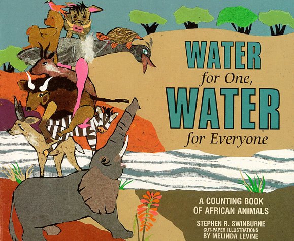 Water for One, Water for Everyone: A Counting Book of African Animals