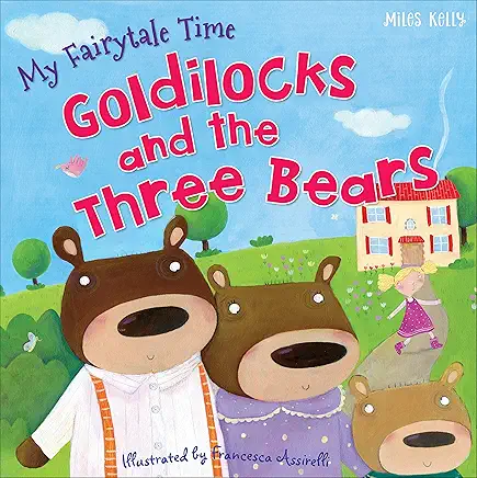 My Fairytale Time Goldilocks and the Three Bears (Fairytales)