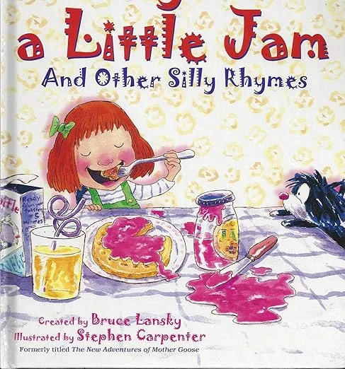Mary Had a Little Jam and Other Silly Rhymes