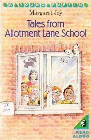 Tales From Allotment Lane School