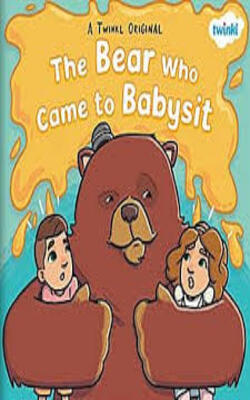 THE BEAR WHO CAME TO BABYSIT