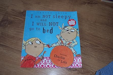 I Am Not Sleepy and I Will Not Go to Bed