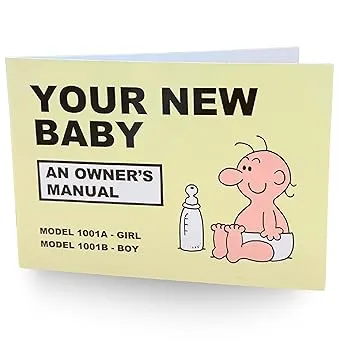 Your New Baby: an Owner's Manual