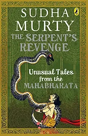 The Serpent's Revenge: Unusual Tales From The Mahabharata