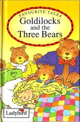 Goldilocks And the Three Bears