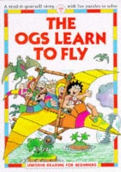 The Ogs Learn to Fly (Usborne Reading for Beginners S.)
