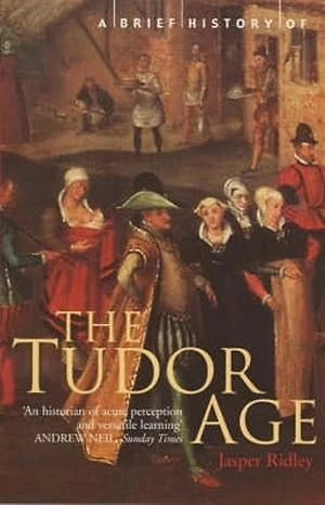 A BRIEF HISTORY OF TUDOR AGE