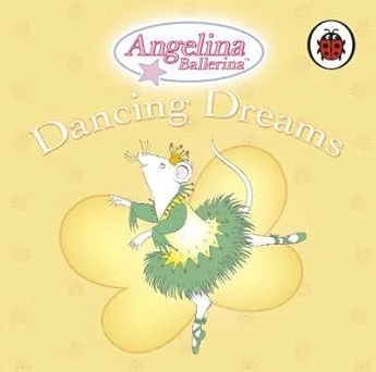 Dancing Dreams (Angelina Ballerina)