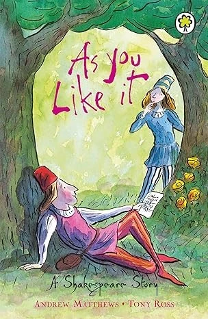 SHAKESPEARE STORIES: AS YOU LIKE IT