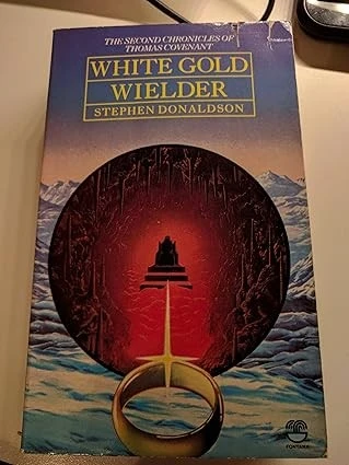 White Gold Wielder: Book 3 (The Second Chronicles of Thomas Covenant)