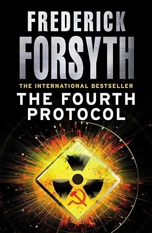 The Fourth Protocol: The legendary genre-defining thriller from the international bestselling author of The Day of the Jackal