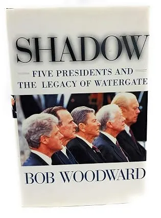 Shadow: Five Presidents and the Legacy of Watergate