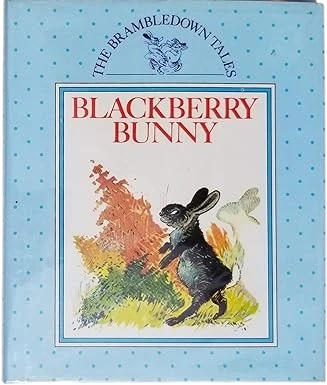 Blackberry Bunny (Brambledown Tales)