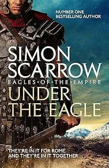 Under the Eagle (Eagles of the Empire 1)