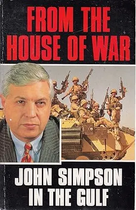 From the House of War: John Simpson in the Gulf