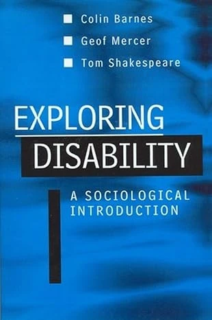Exploring Disability: A Sociological Introduction
