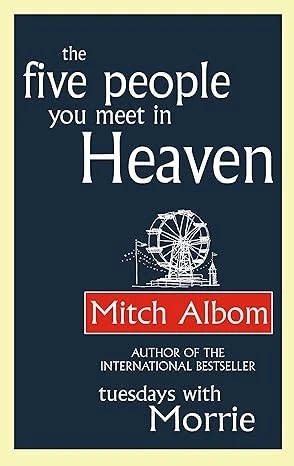 FIVE PEOPLE YOU MEET IN HEAVEN