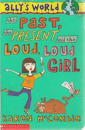 he Past, the Present and the Loud, Loud Girl