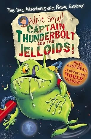 Alfie Small: Captain Thunderbolt and the Jelloids: Colour First Reader (Easy Read in Full Colour)