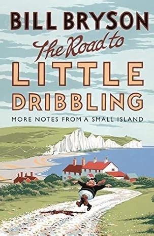 The Road to Little Dribbling: More Notes From a Small Island