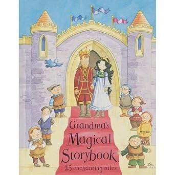 Grandma's Magical Storybook: 25 Enchanting Tales