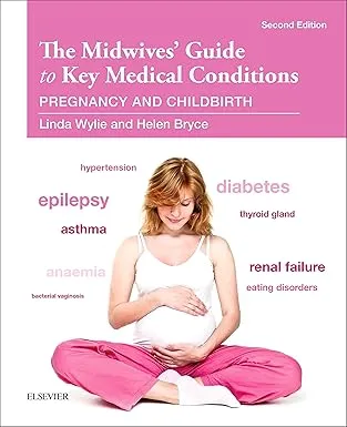 The Midwives' Guide to Key Medical Conditions