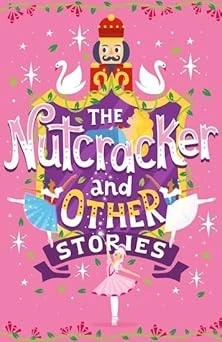 The Nutcracker and Other Stories